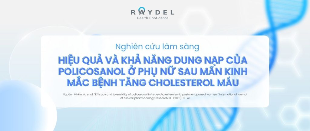 Nghiên cứu lâm sàng chứng minh hiệu quả và khả năng dung nạp của policosanol ở phụ nữ sau mãn kinh mắc bệnh tăng cholesterol máu