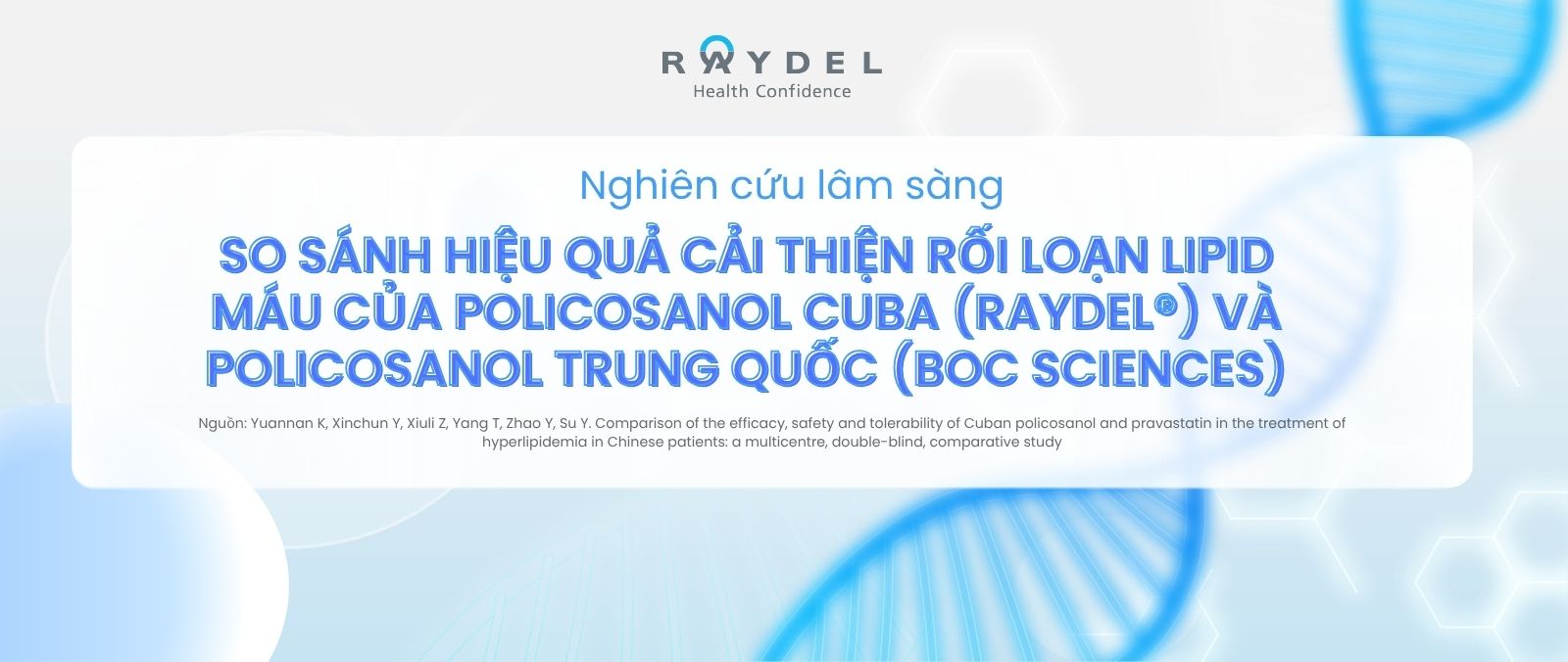 Nghiên cứu lâm sàng so sánh hiệu quả cải thiện rối loạn lipid máu của policosanol Cuba (Raydel®) và policosanol Trung Quốc (BOC Sciences)